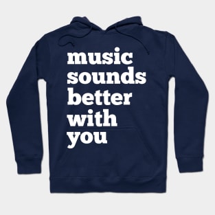 Sounds Better With You Hoodie